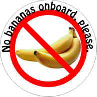 No bananas onboard, please.